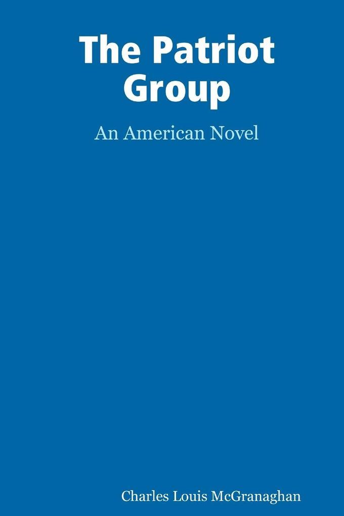The Patriot Group an American novel