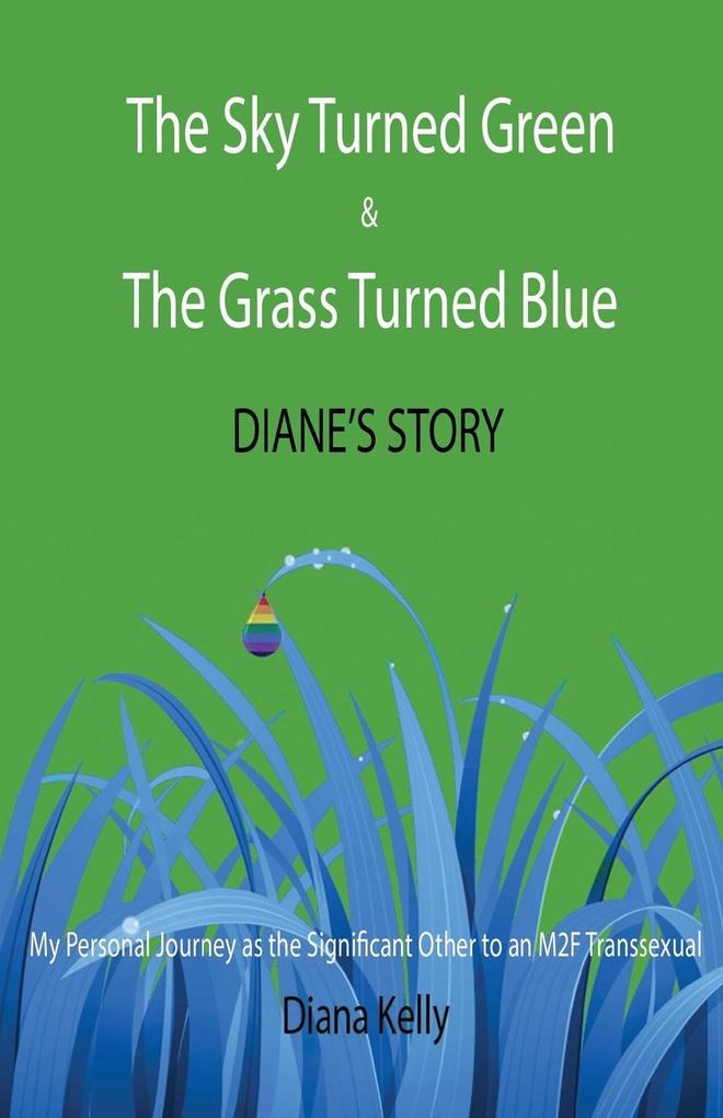 The Sky Turned Green & The Grass Turned Blue Diane's Story