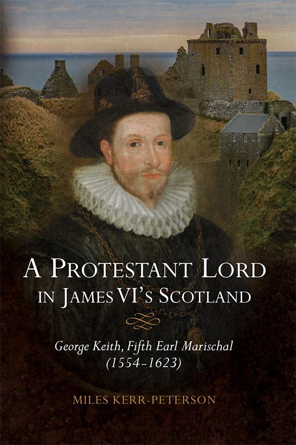 A Protestant Lord in James VI‘s Scotland