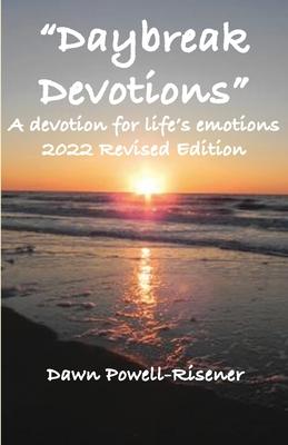 Daybreak Devotions: A devotion for life‘s emotions: 2022 Revised Edition