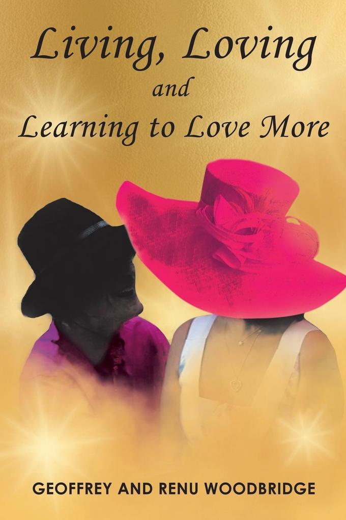 Living Loving and Learning to Love More