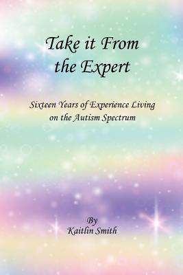 Take It from the Expert: Sixteen Years of Living on the Autism Spectrum