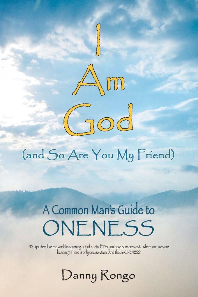 I Am God (And so Are You My Friend)