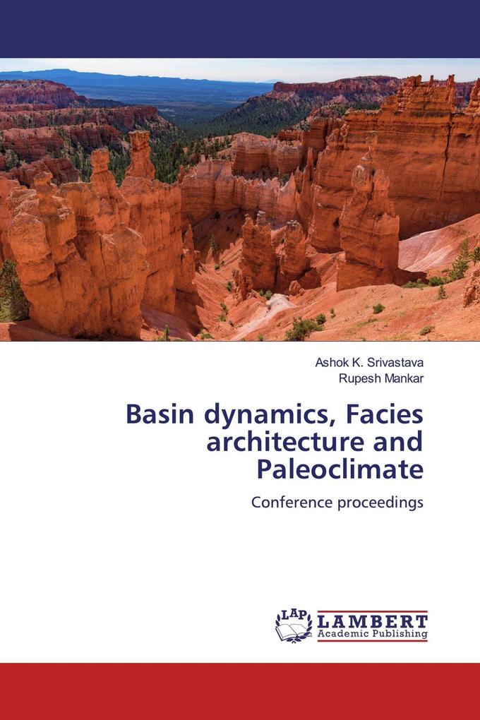 Basin dynamics Facies architecture and Paleoclimate