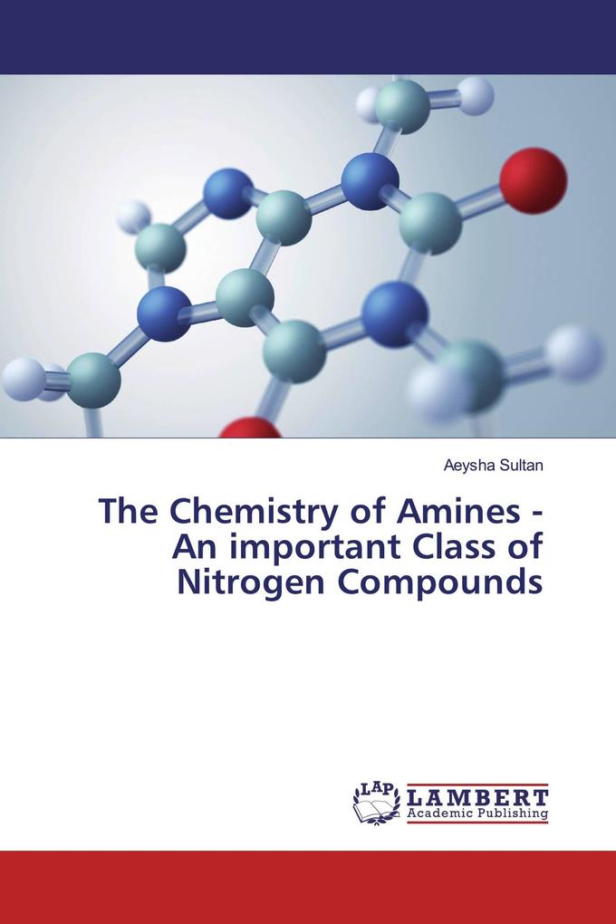 The Chemistry of Amines - An important Class of Nitrogen Compounds