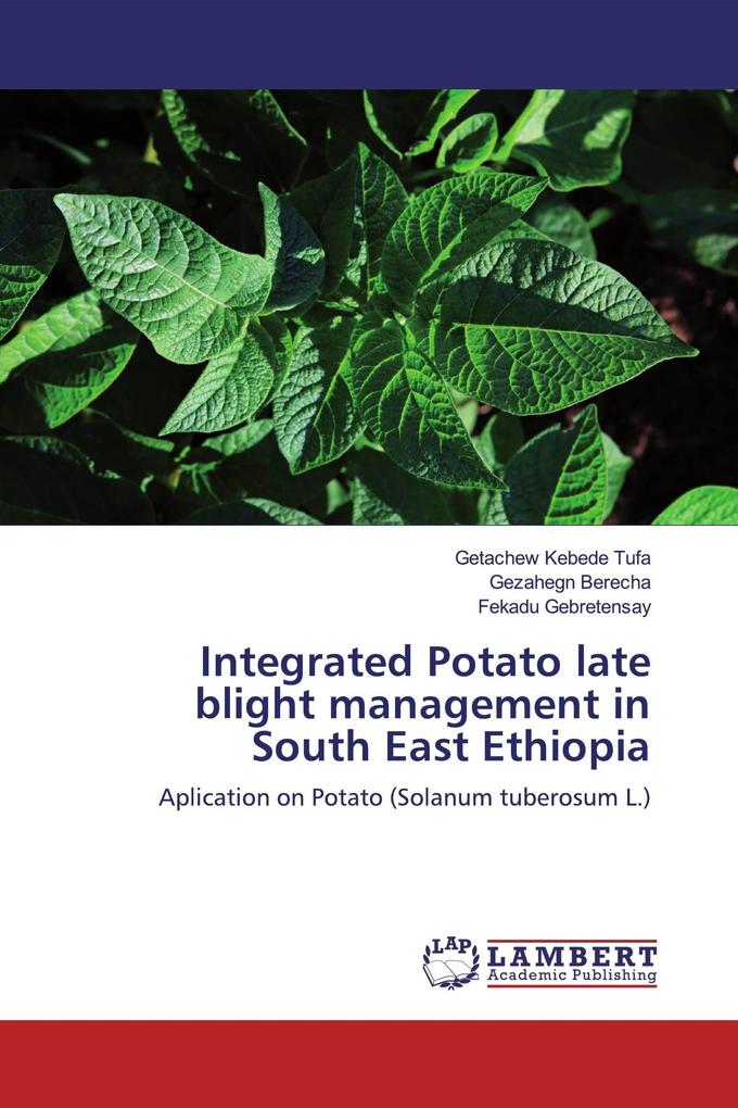 Integrated Potato late blight management in South East Ethiopia