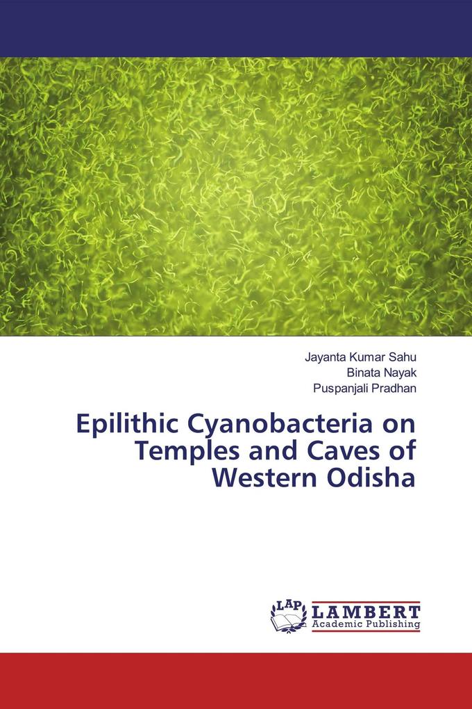 Epilithic Cyanobacteria on Temples and Caves of Western Odisha