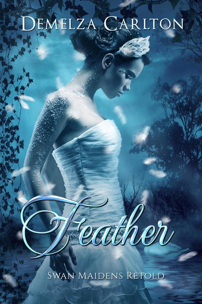Feather: Swan Maidens Retold (Romance a Medieval Fairytale series #22)