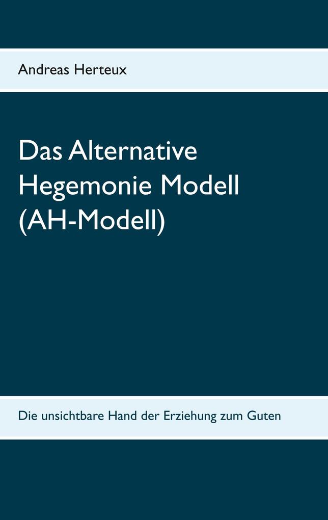 Das Alternative Hegemonie Modell (AH-Modell)