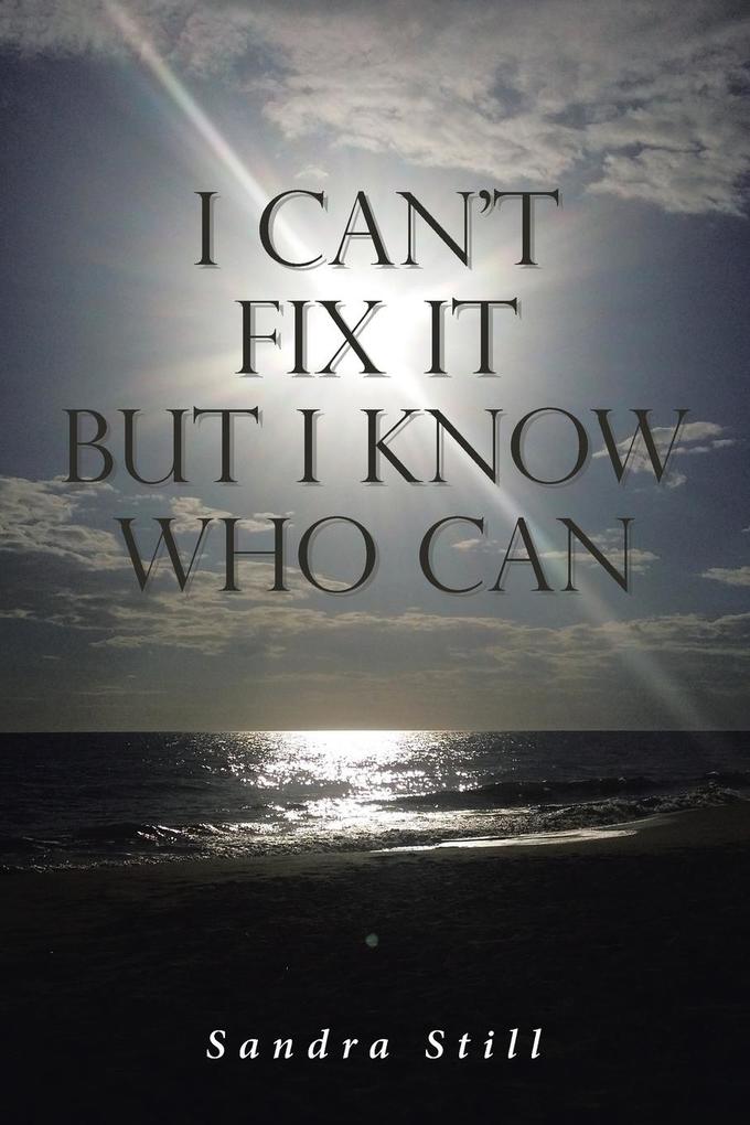 I Can‘t Fix It but I Know Who Can