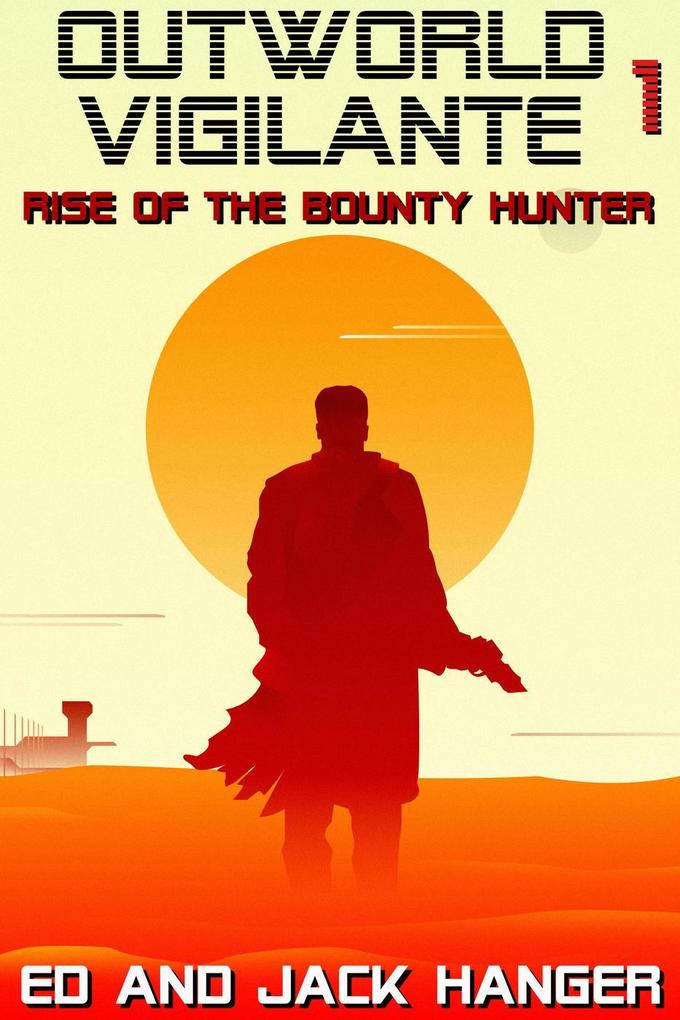 Rise of the Bounty Hunter - Outworld Vigilante Book One
