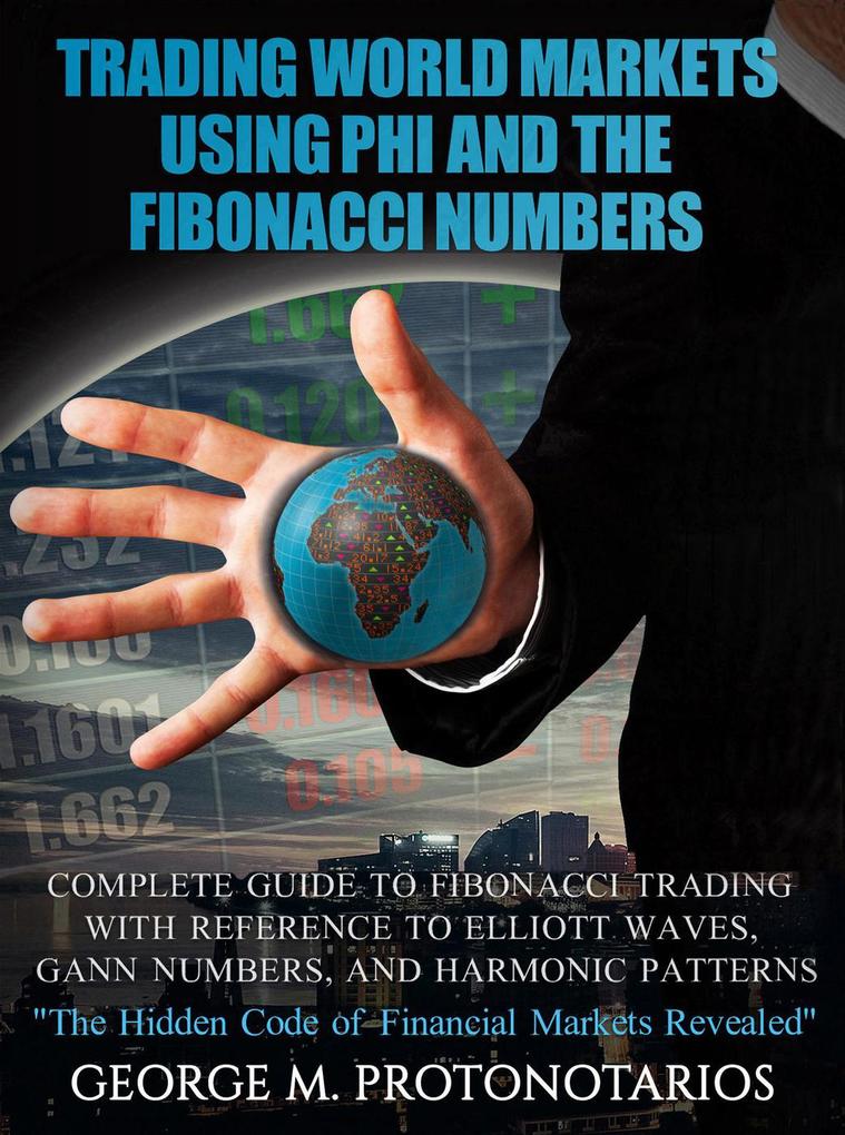 Trading World Markets Using Phi and the Fibonacci Numbers
