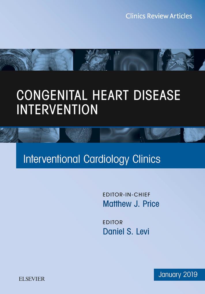 Congenital Heart Disease Intervention An Issue of Interventional Cardiology Clinics Ebook