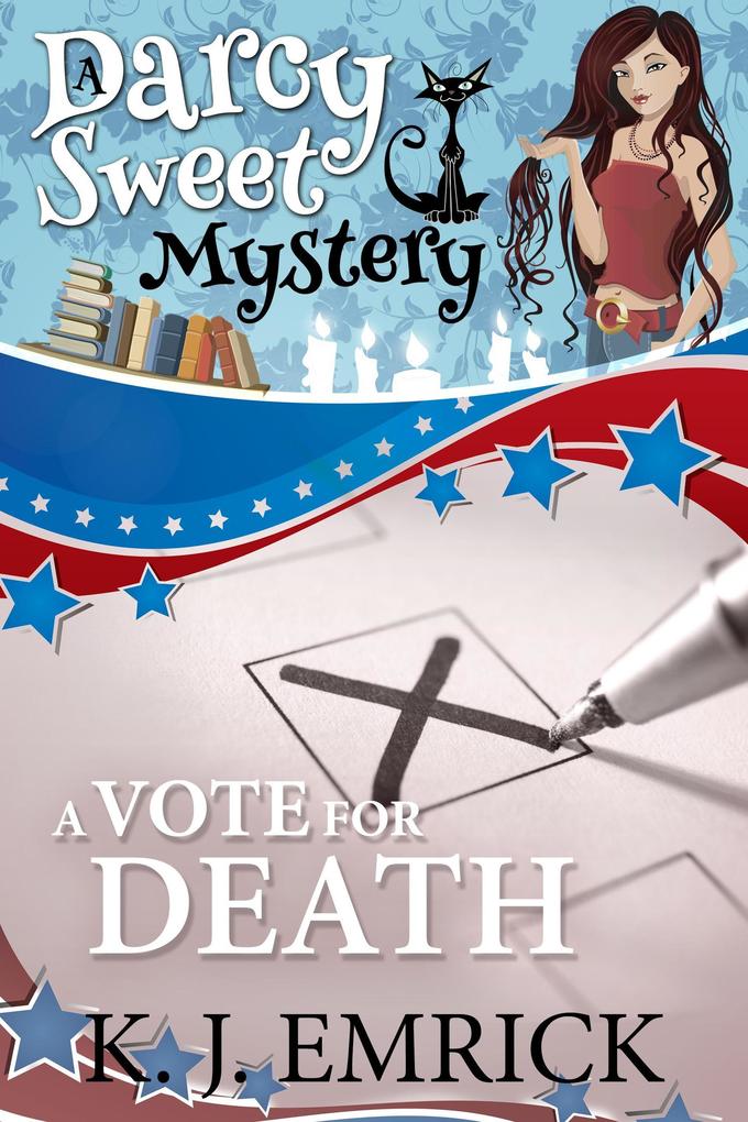A Vote For Death (A Darcy Sweet Cozy Mystery #24)