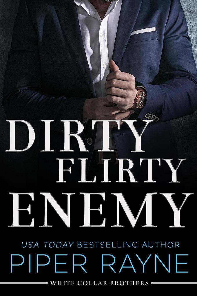 Dirty Flirty Enemy (White Collar Cousins #2)