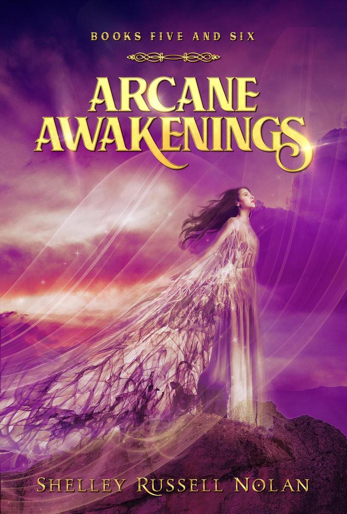 Arcane Awakenings Books Five and Six (Arcane Awakenings Series #3)