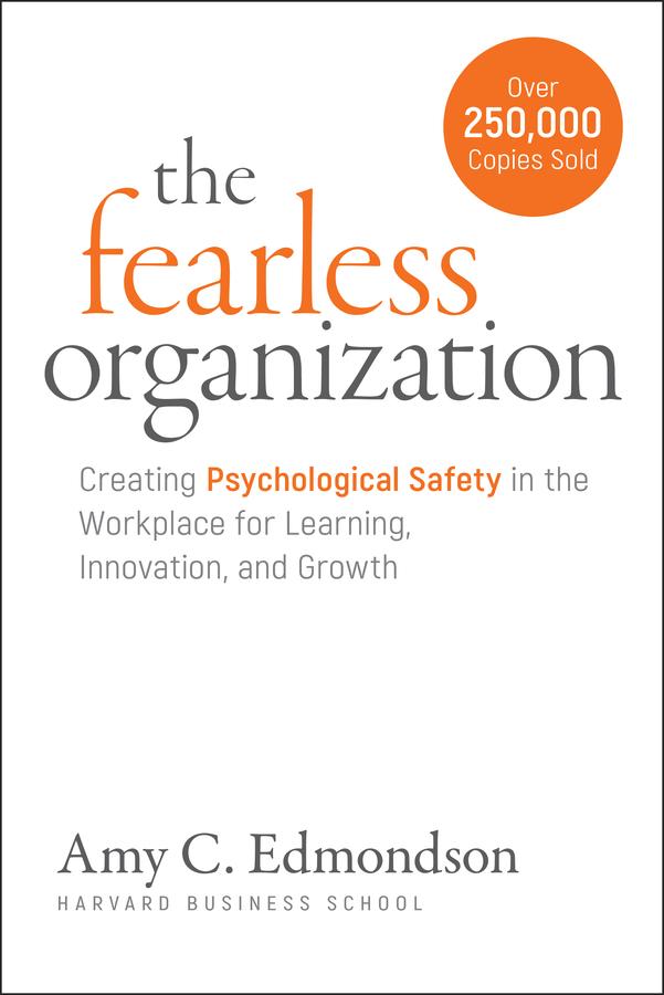 John Wiley & Sons The Fearless Organization