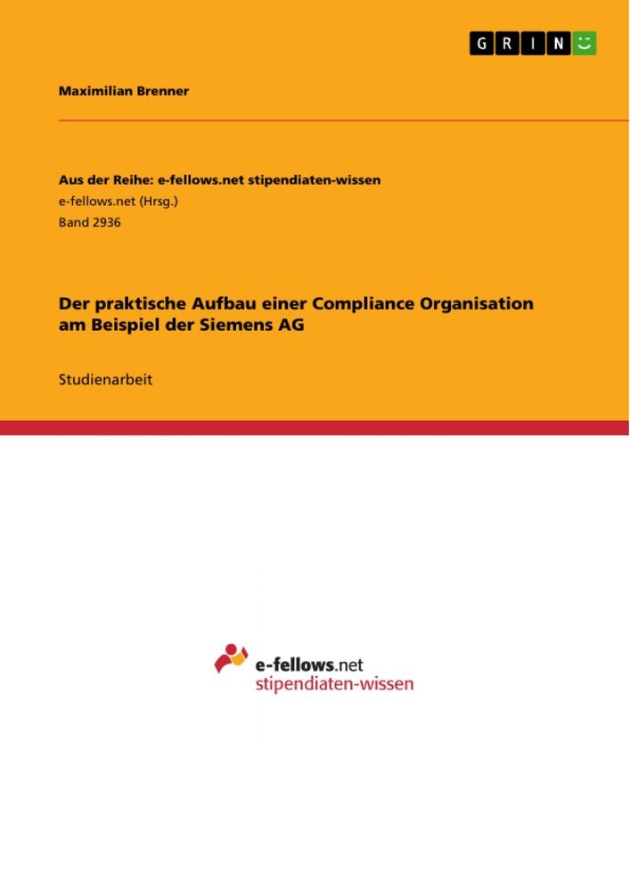Der praktische Aufbau einer Compliance Organisation am Beispiel der Siemens AG