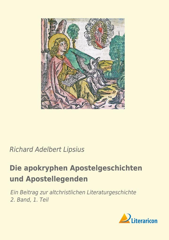 Die apokryphen Apostelgeschichten und Apostellegenden