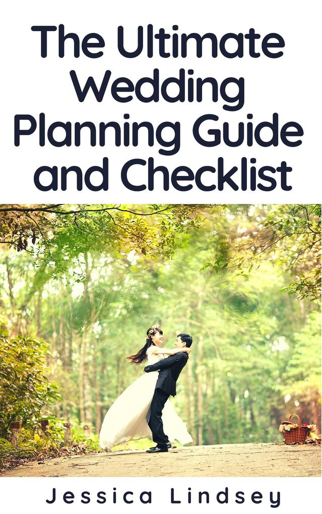 The Ultimate Wedding Planning Guide and Checklist