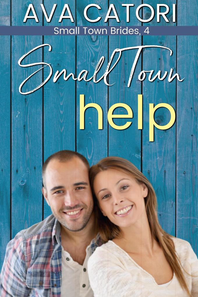 Small Town Help (Small Town Brides #4)