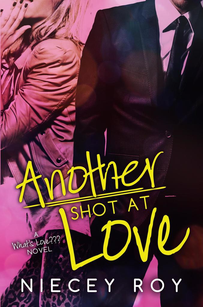 Another Shot At Love (What‘s Love??? Series #1)