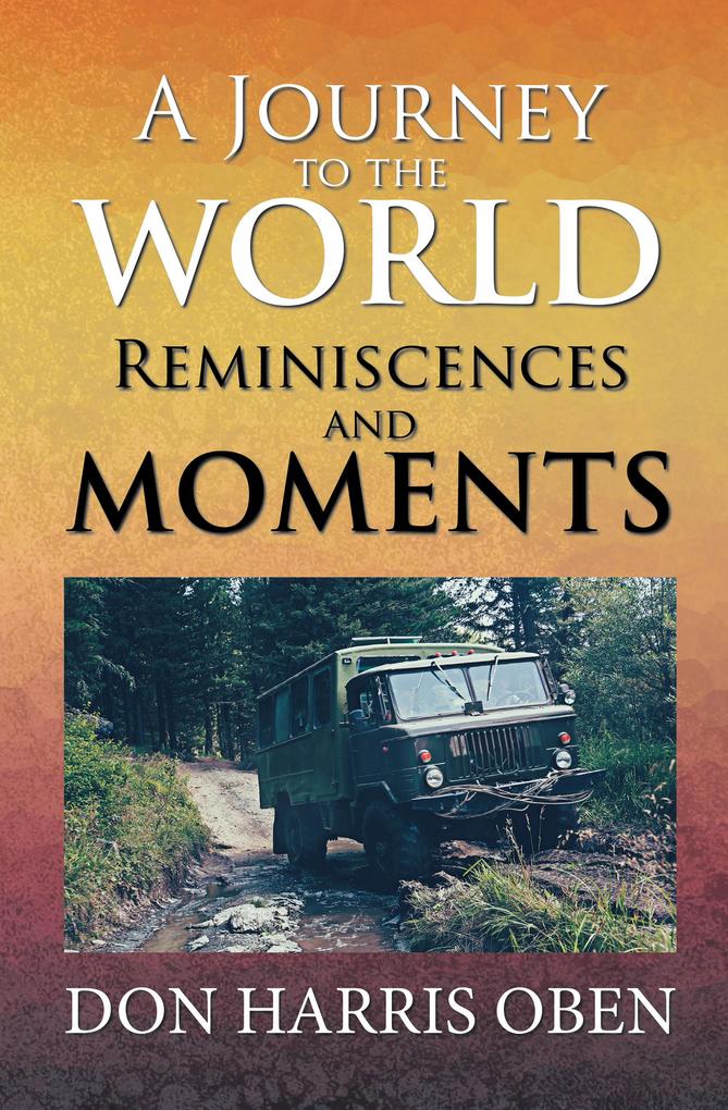 A Journey to the World: Reminiscences and Moments