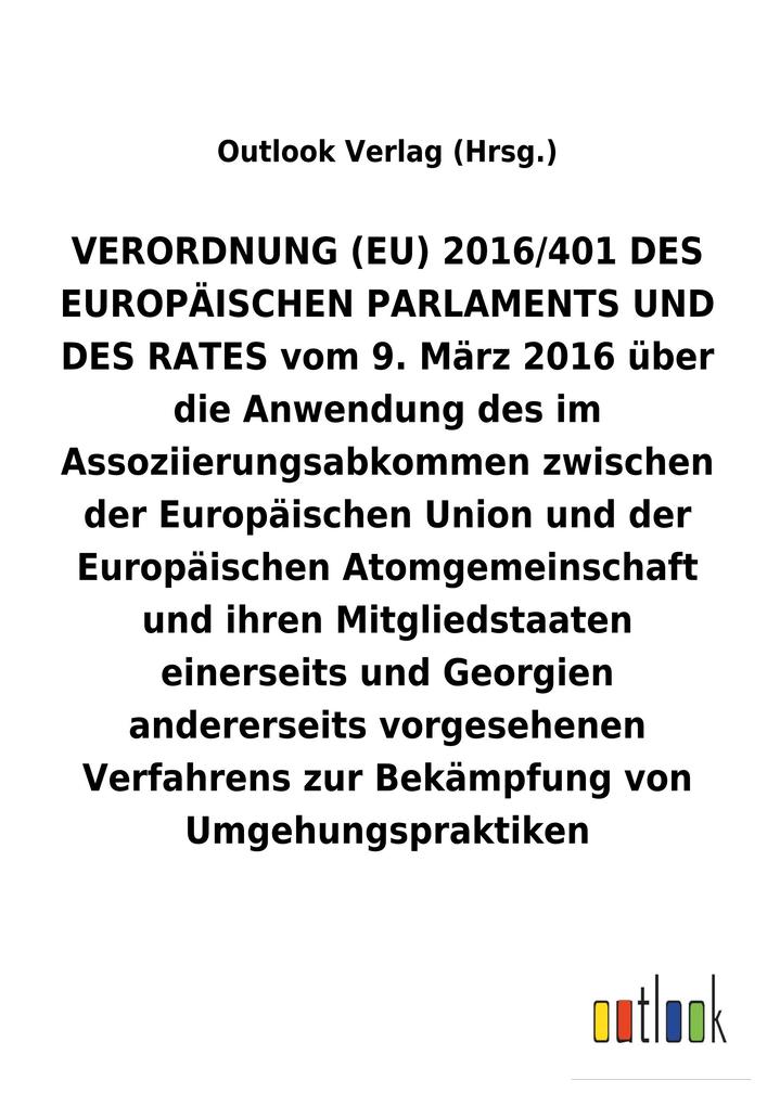 Image of VERORDNUNG (EU) vom 9. März 2016 über die Anwendung des im Assoziierungsabkommen zwischen der Europäischen Union und der Europäischen Atomgemeinschaft und ihren Mitgliedstaaten einerseits und Georgien andererseits vorgesehenen Verfahrens zur Bekämpfung vo