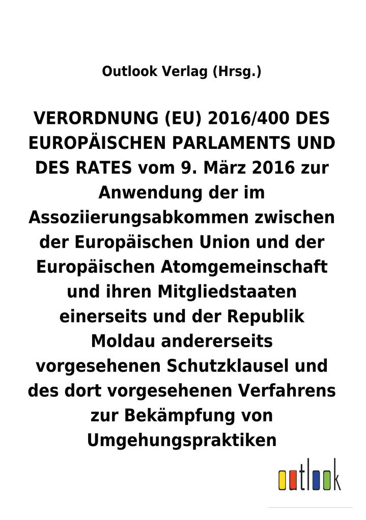 Image of VERORDNUNG (EU) 2016/400 vom 9. März 2016 zur Anwendung der im Assoziierungsabkommen zwischen der Europäischen Union und der Europäischen Atomgemeinschaft und ihren Mitgliedstaaten einerseits und der Republik Moldau andererseits vorgesehenen Schutzklausel