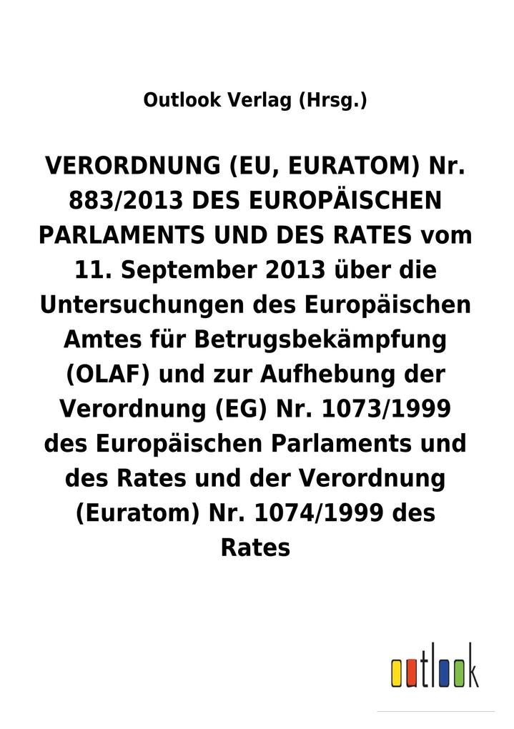 Image of VERORDNUNG (EU EURATOM) vom 11. September 2013 über die Untersuchungen des Europäischen Amtes für Betrugsbekämpfung (OLAF) und zur Aufhebung diverser Verordnungen