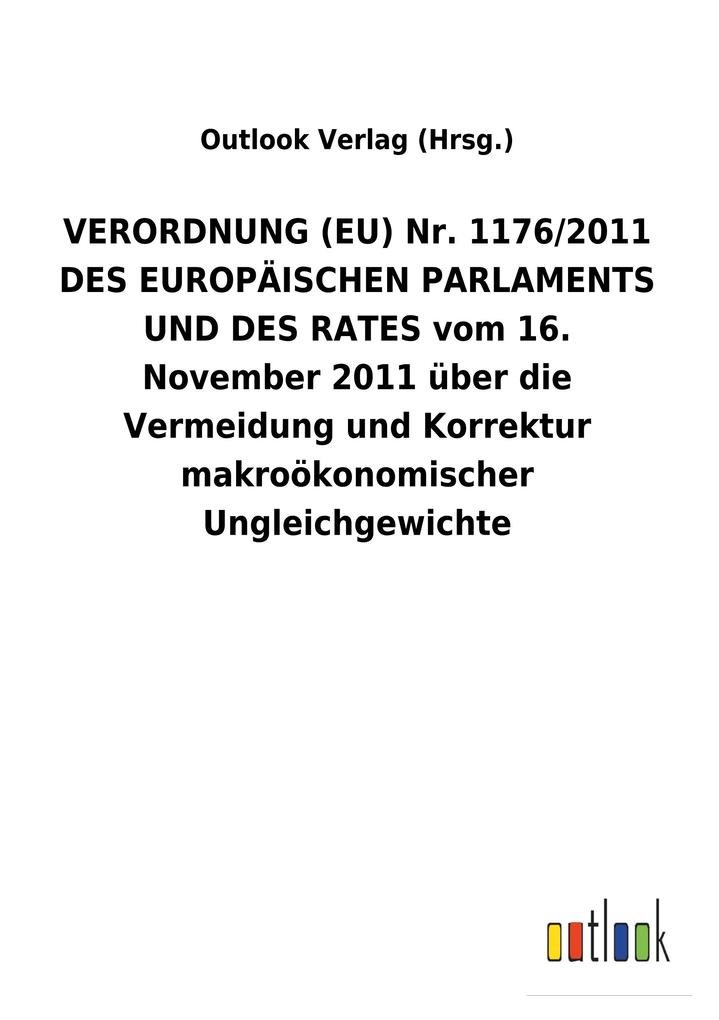 Image of VERORDNUNG (EU) Nr. 1176/2011 DES EUROPÄISCHEN PARLAMENTS UND DES RATES vom 16. November 2011 über die Vermeidung und Korrektur makroökonomischer Ungleichgewichte