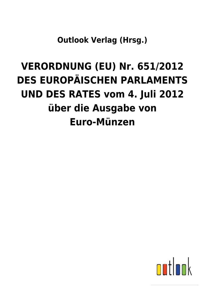 Image of VERORDNUNG (EU) Nr. 651/2012 DES EUROPÄISCHEN PARLAMENTS UND DES RATES vom 4. Juli 2012 über die Ausgabe von Euro-Münzen