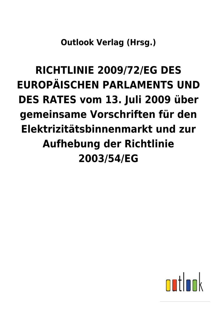 Image of RICHTLINIE2009/72/EGDES EUROPÄISCHEN PARLAMENTS UND DES RATES vom 13.Juli 2009 über gemeinsame Vorschriften für den Elektrizitätsbinnenmarkt und zur Aufhebung der Richtlinie 2003/54/EG