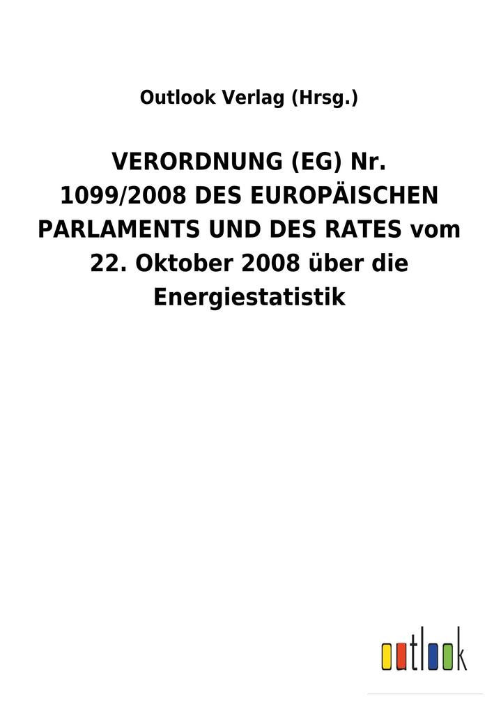 Image of VERORDNUNG (EG) Nr. 1099/2008DES EUROPÄISCHEN PARLAMENTS UND DES RATES vom 22.Oktober 2008 über die Energiestatistik