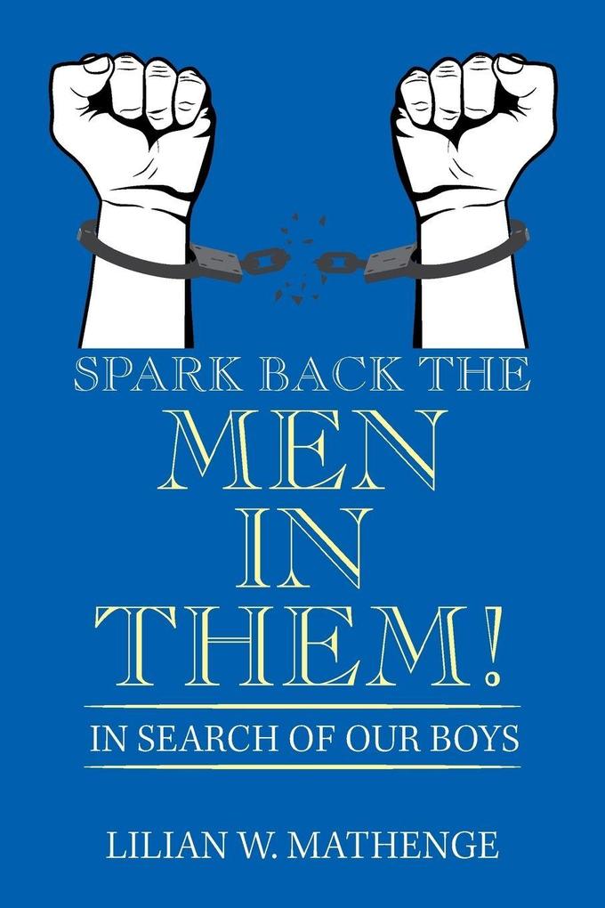 Spark Back the Men in Them!