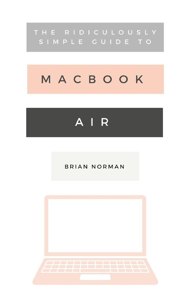 The Ridiculously Simple Guide to the New MacBook Air