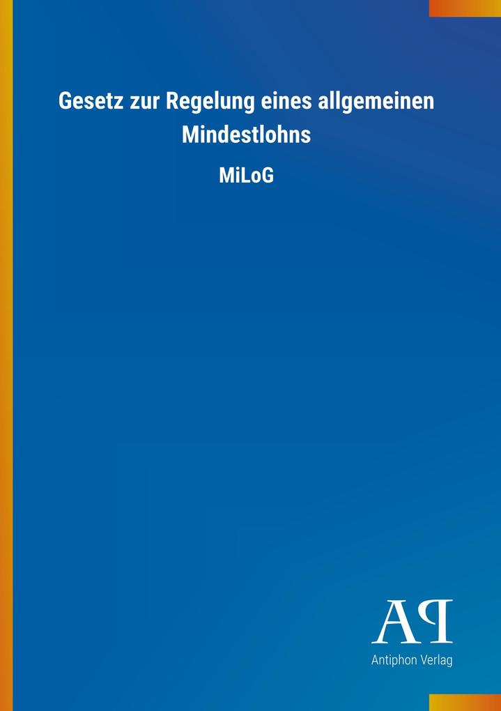 Gesetz zur Regelung eines allgemeinen Mindestlohns