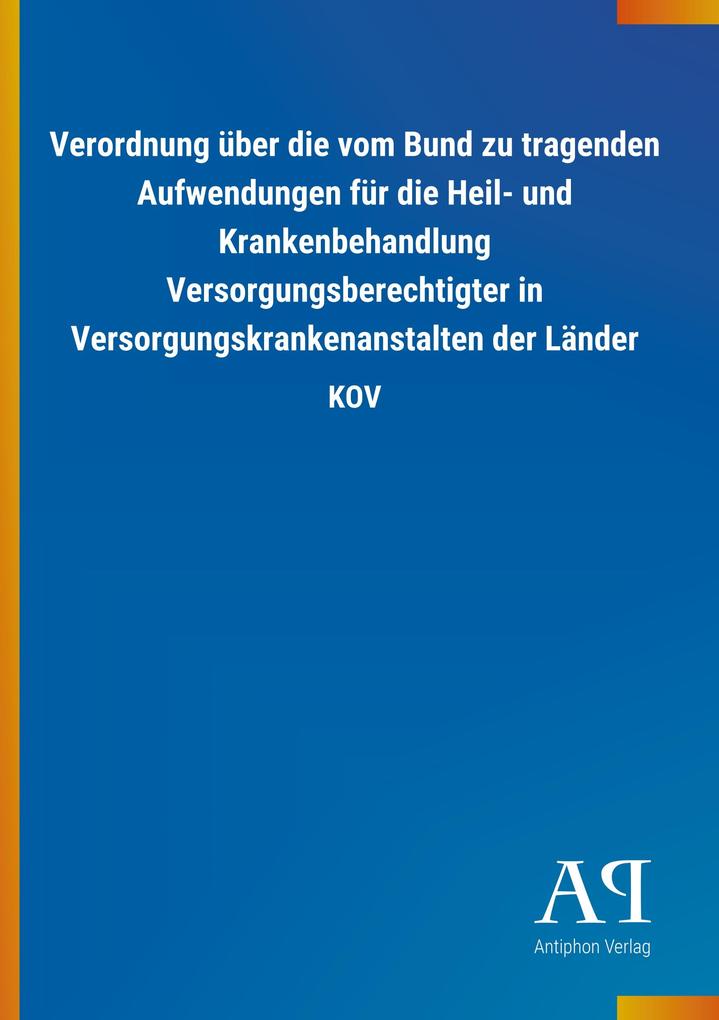 Image of Verordnung über die vom Bund zu tragenden Aufwendungen für die Heil- und Krankenbehandlung Versorgungsberechtigter in Versorgungskrankenanstalten der Länder