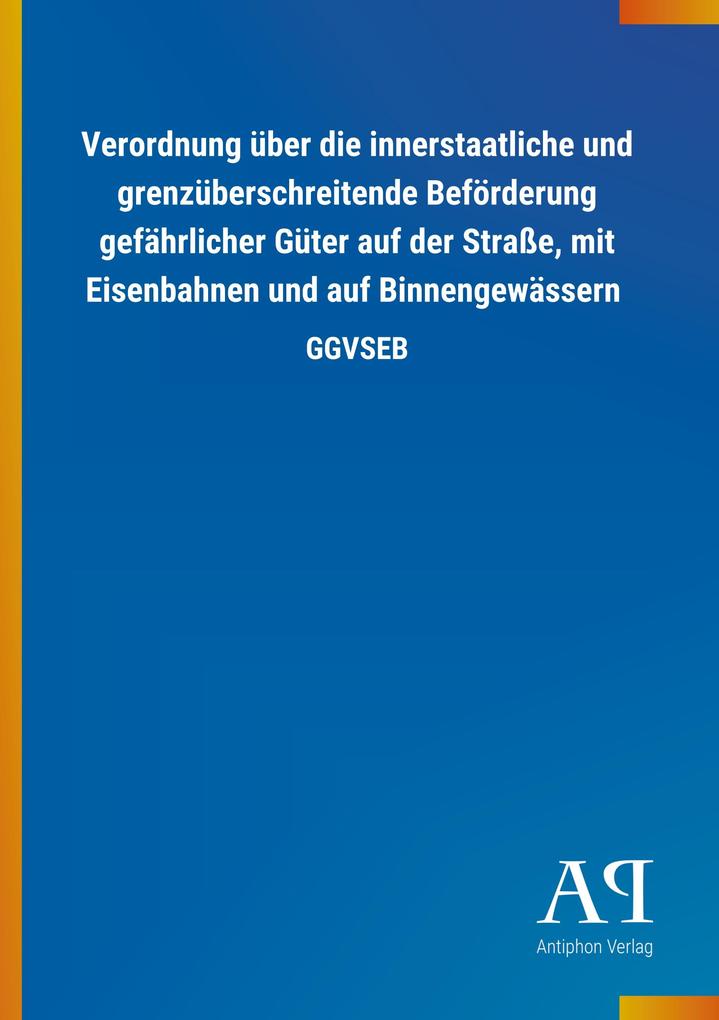 Image of Verordnung über die innerstaatliche und grenzüberschreitende Beförderung gefährlicher Güter auf der Straße mit Eisenbahnen und auf Binnengewässern