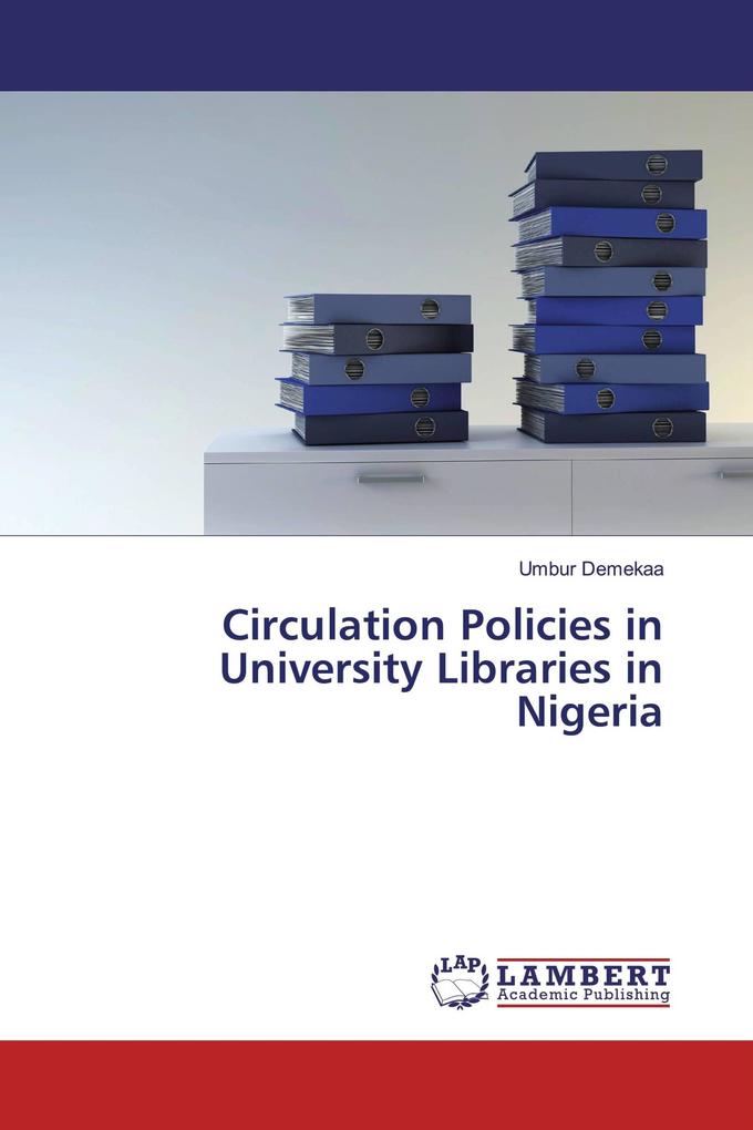 Circulation Policies in University Libraries in Nigeria