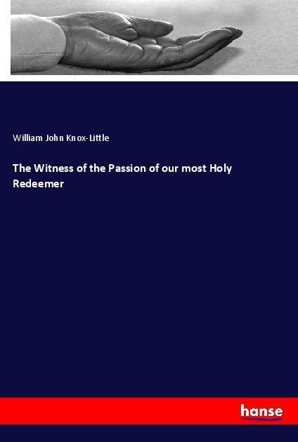 The Witness of the Passion of our most Holy Redeemer