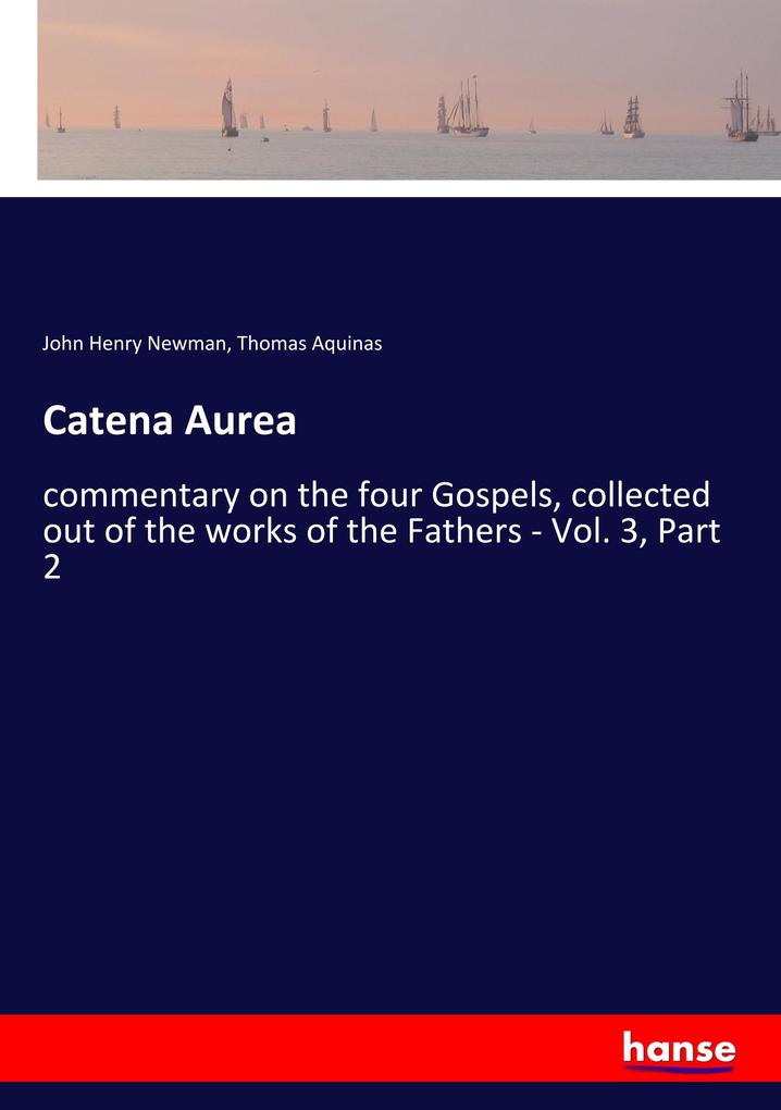 Catena Aurea - John Henry Newman/ Thomas Aquinas