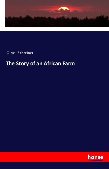 The Story of an African Farm - Olive Schreiner