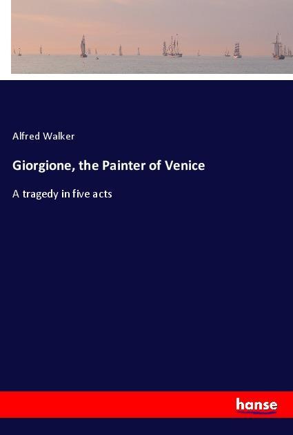 Giorgione the Painter of Venice