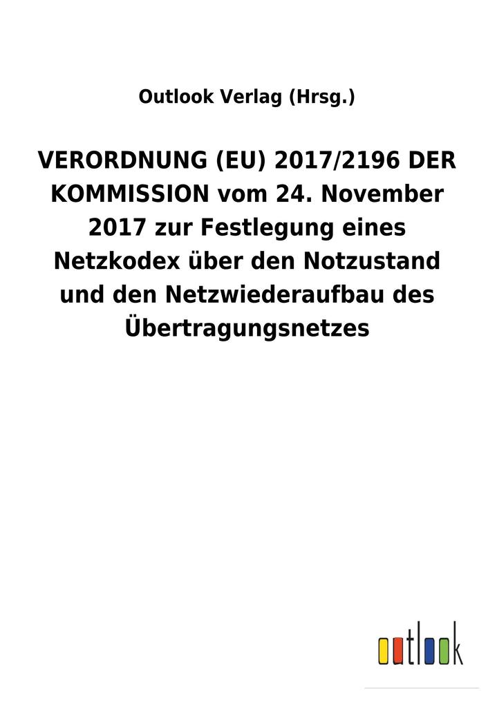 Image of VERORDNUNG (EU) 2017/2196 DER KOMMISSION vom 24.November 2017 zur Festlegung eines Netzkodex über den Notzustand und den Netzwiederaufbau des Übertragungsnetzes