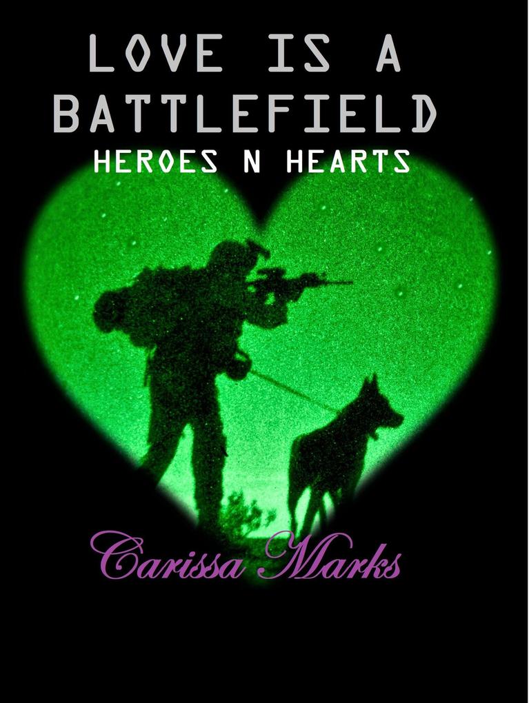 Love Is A Battlefield (Heroes N Hearts #1)