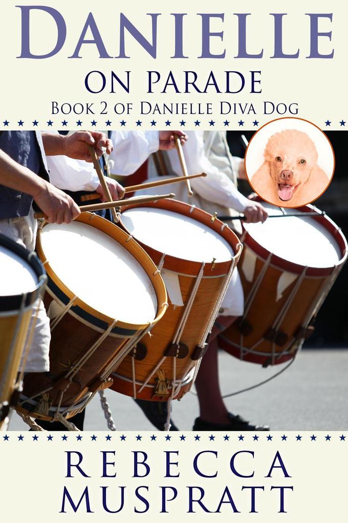 Danielle on Parade (Danielle Diva Dog #2)