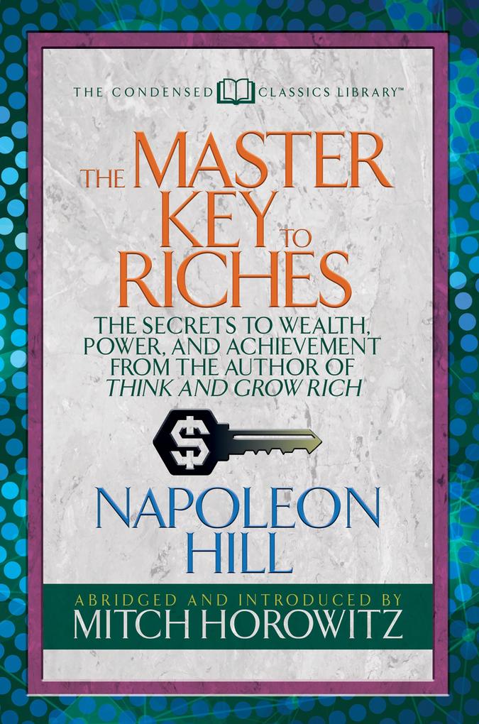 The Master Key to Riches (Condensed Classics)