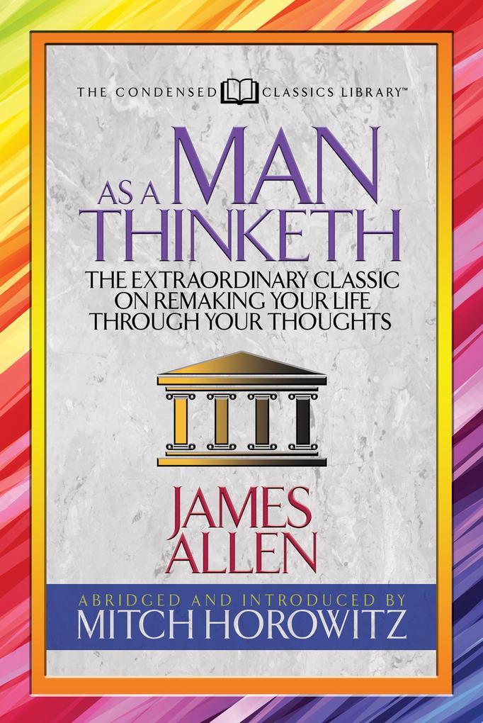 As a Man Thinketh (Condensed Classics)