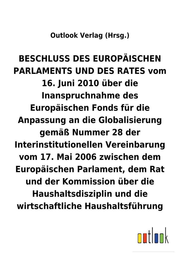 Image of BESCHLUSS vom 16.Juni 2010 über die Inanspruchnahme des Europäischen Fonds für die Anpassung an die Globalisierung gemäß Nummer 28 der Interinstitutionellen Vereinbarung vom 17.Mai 2006 über die Haushaltsdisziplin und die wirtschaftliche Haushaltsführung